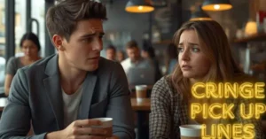 cringe pick up lines